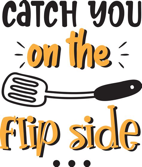 Catch You On The Flip Side Lettering And Quote Illustration 14966380 Png