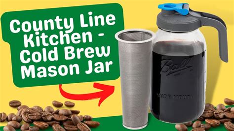 County Line Kitchen Cold Brew Mason Jar Youtube