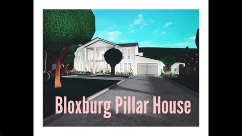 Bloxburg Pillar House Youtube