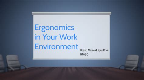 Ergonomics In Your Work Environments By Iqra Khan