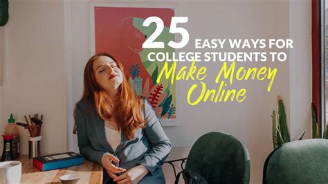 Check spelling or type a new query. 25 Easy Ways for College Students to Make Money Online