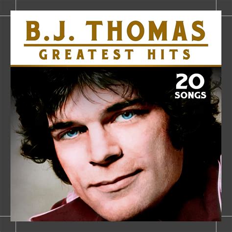 B J Thomas Bj Thomas Greatest Hits Amazon Com Music