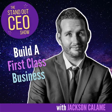 65 Build Your First Class Business With Jackson Calame Awesome