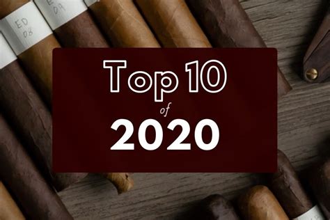 The Top 10 Cigars Of 2020 Fine Tobacco Nyc