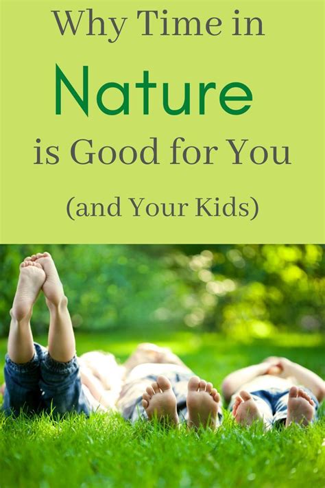 Why Time In Nature Is Good For You And Your Kids Homeschool Nature