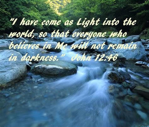 I Have Come As Light Into The World So That Everyone Who Believes In