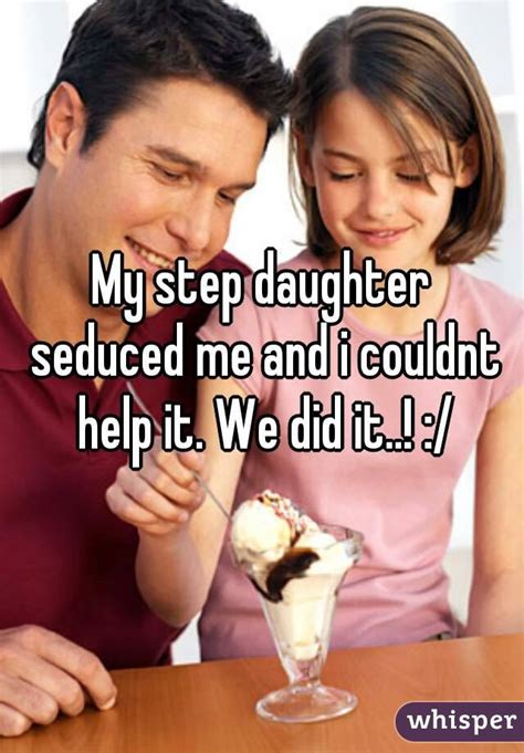 My Step Daughter Seduced Me And I Couldnt Help It We Did It