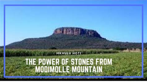 The Power Of Stones From Modimolle Mountain Youtube