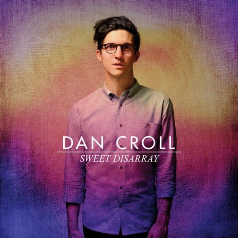 Album Review Dan Croll Sweet Disarray The Line Of Best Fit