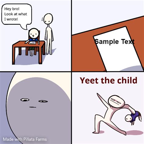Yeet The Child Memes Piñata Farms The Best Meme Generator And Meme