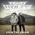 The Wolfe Brothers – Livin' The Dream Lyrics | Genius Lyrics
