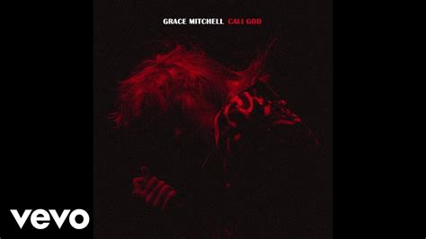Grace Mitchell Cali God Audio Youtube