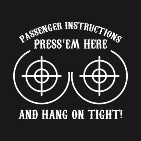 Passenger Instruction Press Em Here And Hang On Tight Shirts Passenger Instruction Guide T