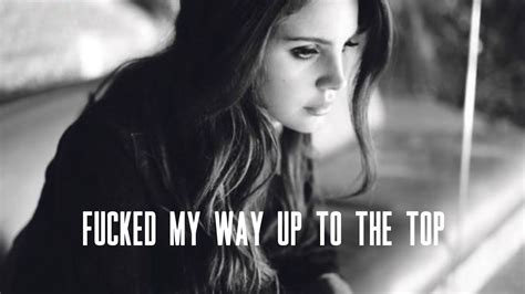 Lana Del Rey Fucked My Way Up To The Top Lyrics Vietsub Youtube