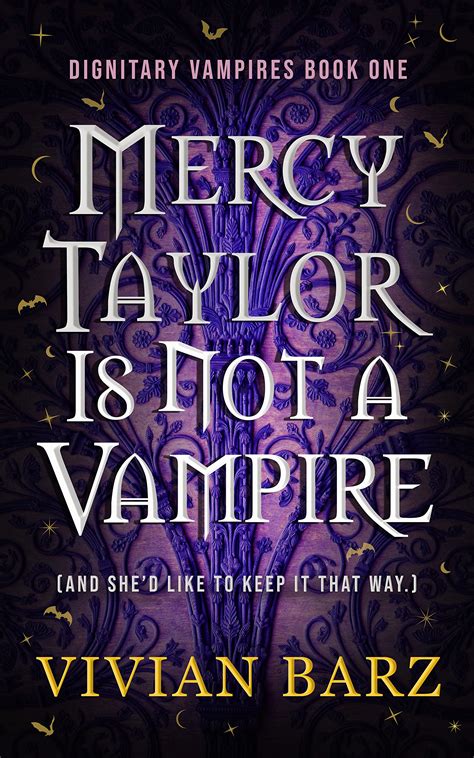 Mercy Taylor Is Not A Vampire Dignitary Vampires Book One By Vivian