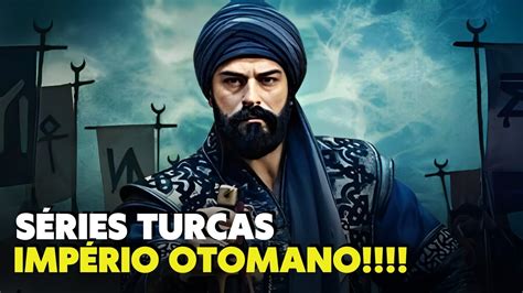 8 SÉries Turcas HistÓricas Do PerÍodo Do ImpÉrio Otomano Youtube