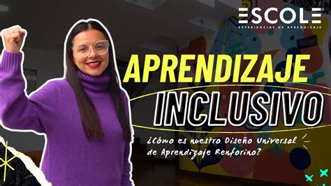 Aprendizaje inclusivo en la Pedagogía Escole a través de nuestro Diseño