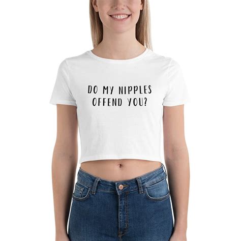 Do My Nipples Offend You Feminist Free The Nipple Womens Crop Etsy