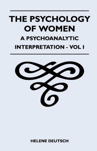 The Psychology Of Women A Psychoanalytic Interpretation Vol I A Psychoanalytic