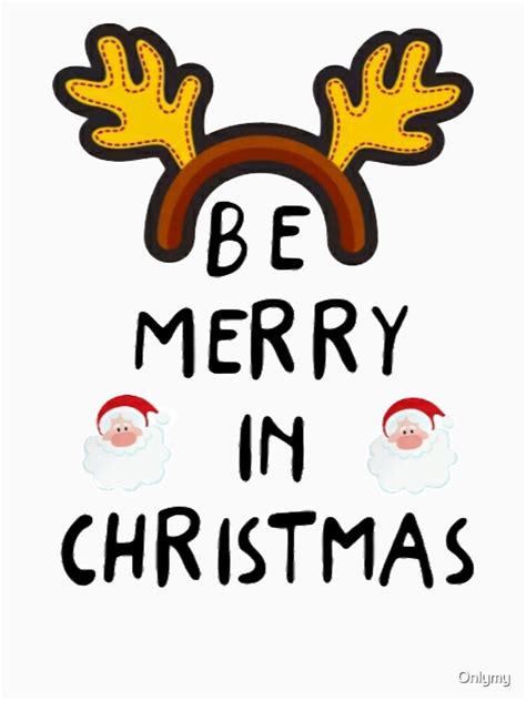 Merry Christmas T Shirt For Sale By Onlymy Redbubble Merry T