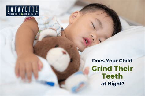 Does Your Child Grind Their Teeth At Night Lafayette Pediatric Dentistry
