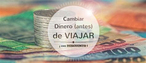 Cambiar Dinero Antes De Viajar Dinero Cambio De Divisas Cambio