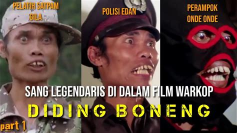 Diding Boneng Sang Legendaris Di 2 Film Warkop Dki Yang Paling Ngakak Youtube
