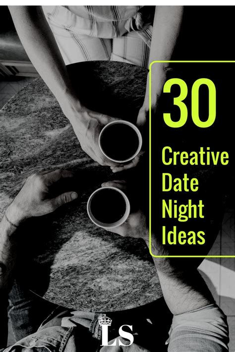 30 Fresh And Creative Date Night Ideas “date Night” Whenever We Hear This We Thi Creative