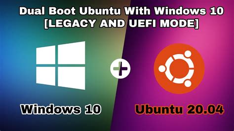 How To Dual Boot Ubuntu With Windows 10 Legacy And Uefi Mode Youtube