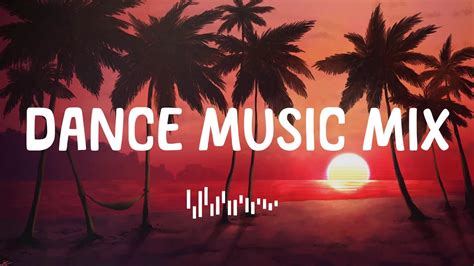 Dance Music Mix Songs That Make You Dance 2024 Youtube