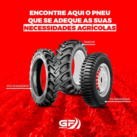 O pneu agrícola que você precisa está na GF Pneus JE Acontece