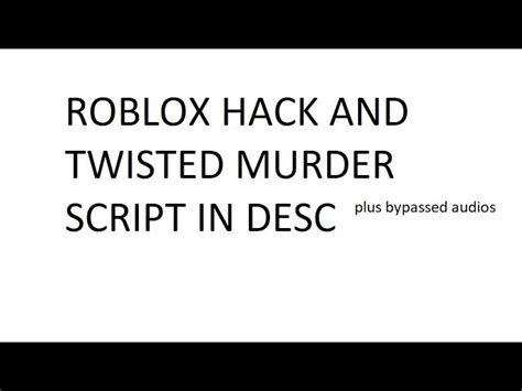 Free Scripts For Roblox Twisted Murderer