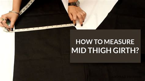 How To Measure Mid Thigh Girth Mid Thigh Measurement Andaaz Fashion