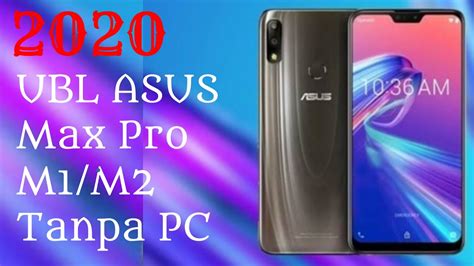 Ubl Asus Zenfone Max Pro M1m2 Tanpa Pc Youtube