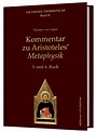 Kommentar zu Aristoteles‘ Metaphysik Bd. II – Editiones Scholasticae