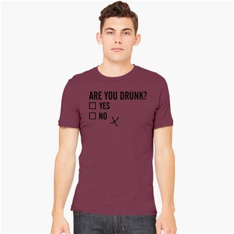 Are You Drunk Mens T Shirt Customon