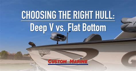 Choosing The Right Boat Hull Type Deep V Vs Flat Bottom