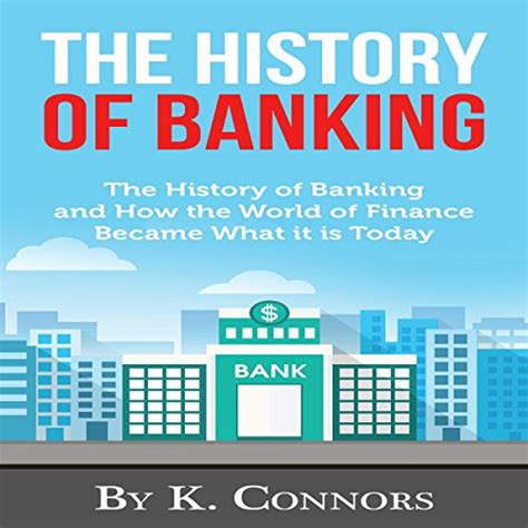 The History Of Banking The History Of Banking And How The World Of