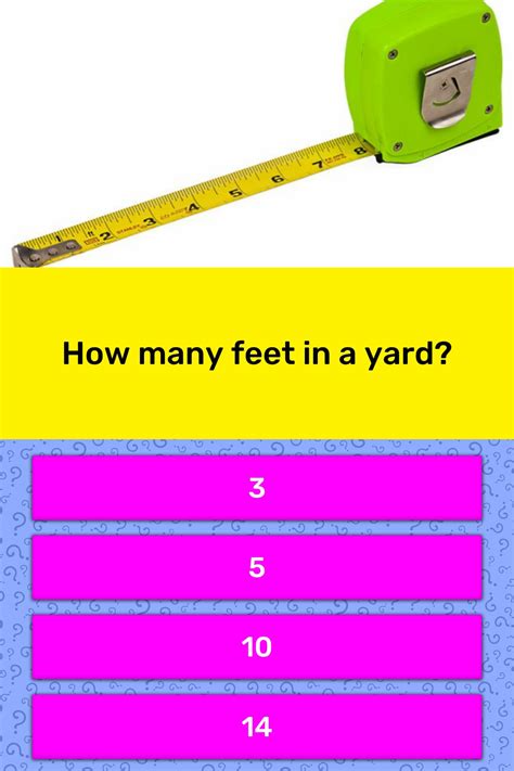 How Many Feet In A Yard Trivia Answers Quizzclub