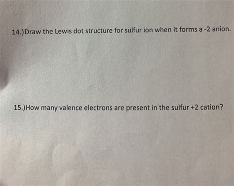 Solved 14 Draw The Lewis Dot Structure For Sulfur Ion W