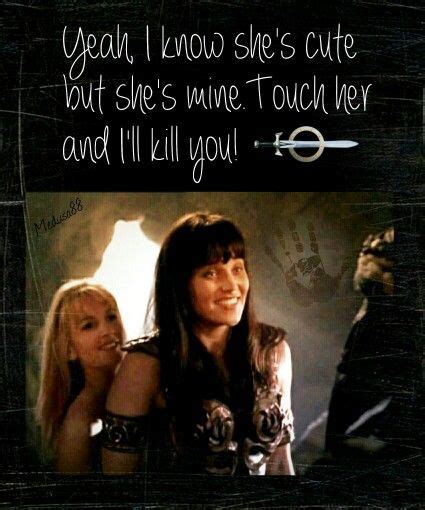 Xena Warrior Princess Funny Quote Lucy Lawless Renée Oconnor Xena