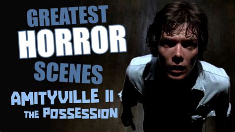 Greatest Horror Scenes AMITYVILLE 2 THE POSSESSION Film Analysis