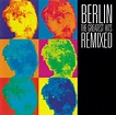 Berlin - The Greatest Hits Remixed | Releases | Discogs
