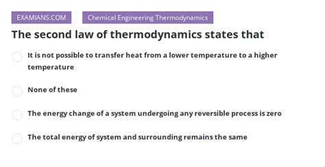The Second Law Of Thermodynamics States That Examians