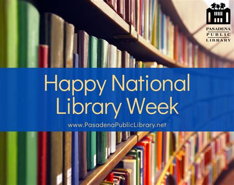 City Libraries To Celebrate National Library Week Pasadena Now