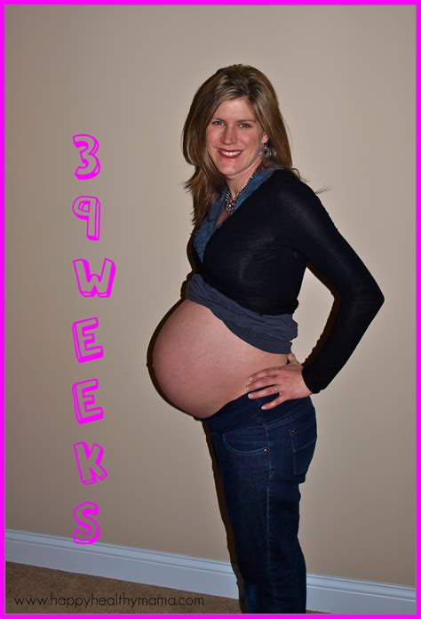 My Pregnancy 39 Weeks Happy Healthy Mama