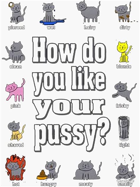 How D You Like Your Pussy Sticker By Gerald89 Redbubble