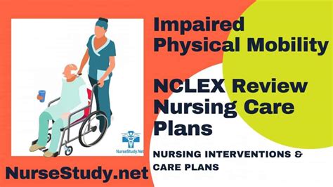 Impaired Physical Mobility Nursing Care Plan Sexiz Pix