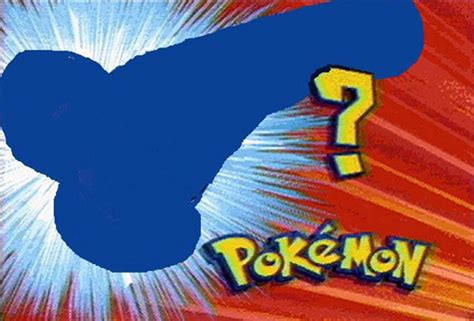 Penismon Whos That Pokémon Know Your Meme