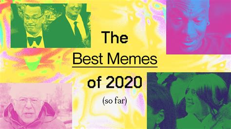These are the best memes of 2020 so far, with more bound to come. Best Memes of 2020 (So Far) | Complex